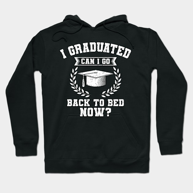 I Graduated Can I Go Back To Bed Now Gift Hoodie by Delightful Designs